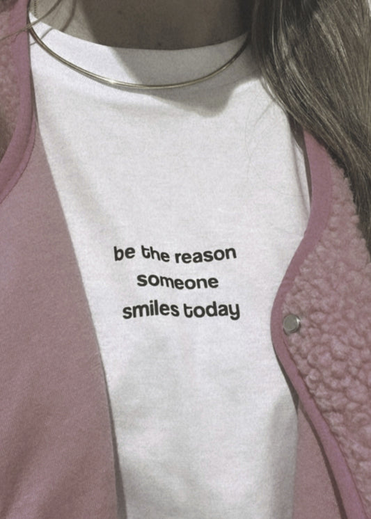 Damen T-Shirt “be the reason someone smiles today"