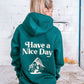 Unisex Hoodie “Have a Nice Day"